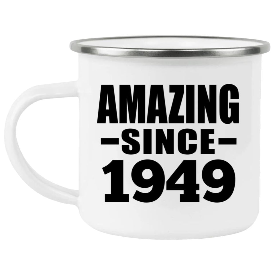 75th Birthday Amazing Since 1949 - 12oz Camping Mug