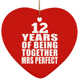 12th Anniversary 12 Years Of Being Mrs Perfect - Heart Ornament