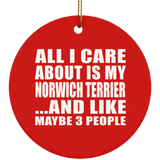 All I Care About Is My Norwich Terrier - Circle Ornament