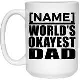 [CC] Personalized Gift, Name World's Okayest Dad - 11 Oz 15 Ounce Coffee Mug