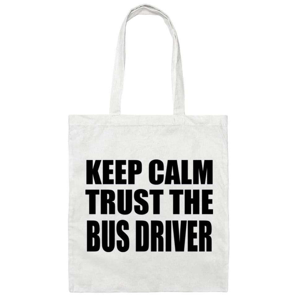 Keep Calm and Trust The Bus Driver - Tote Bag White