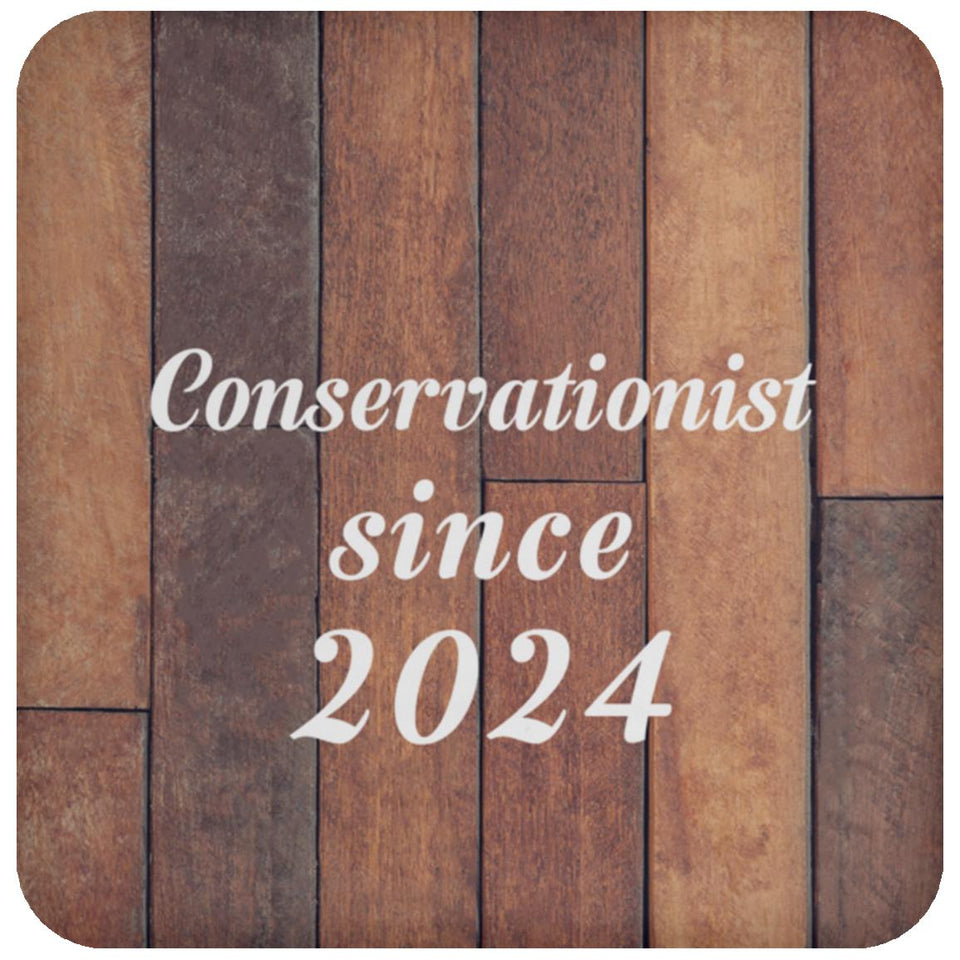 Conservationist Since 2024 - Drink Coaster E