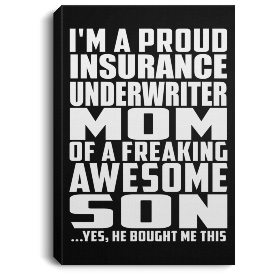 Proud Insurance Underwriter Mom Of Awesome Son - Canvas Portrait