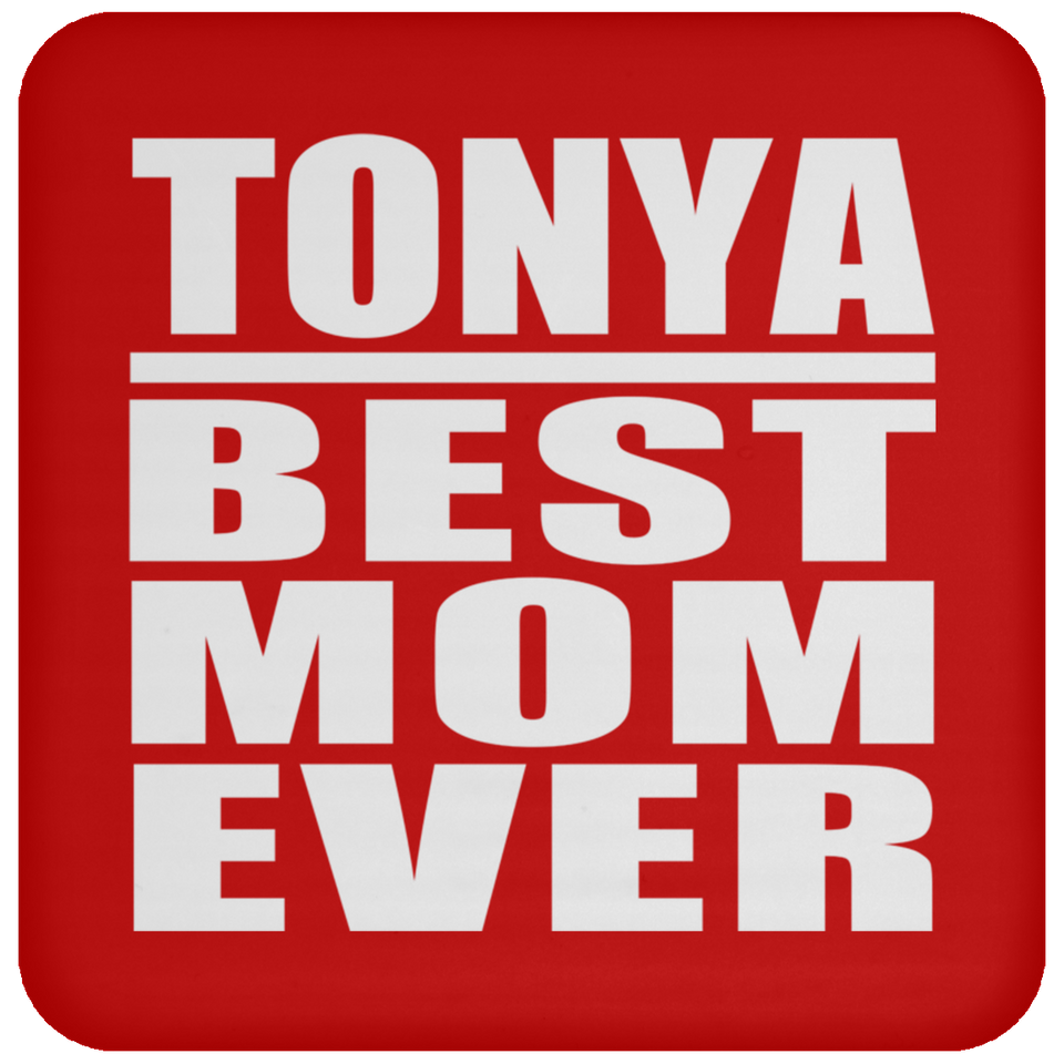 Tonya Best Mom Ever - Drink Coaster