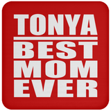Tonya Best Mom Ever - Drink Coaster