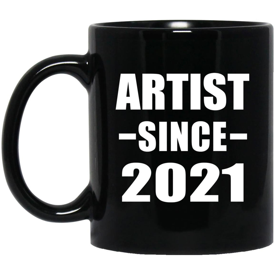 Artist Since 2021 - 11oz Coffee Mug Black
