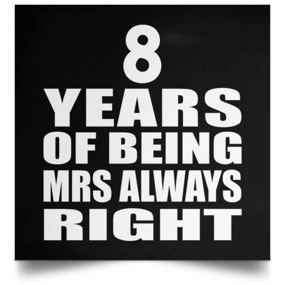 8th Anniversary 8 Years of Being Mrs Always Right - Poster Square
