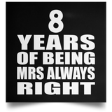 8th Anniversary 8 Years of Being Mrs Always Right - Poster Square