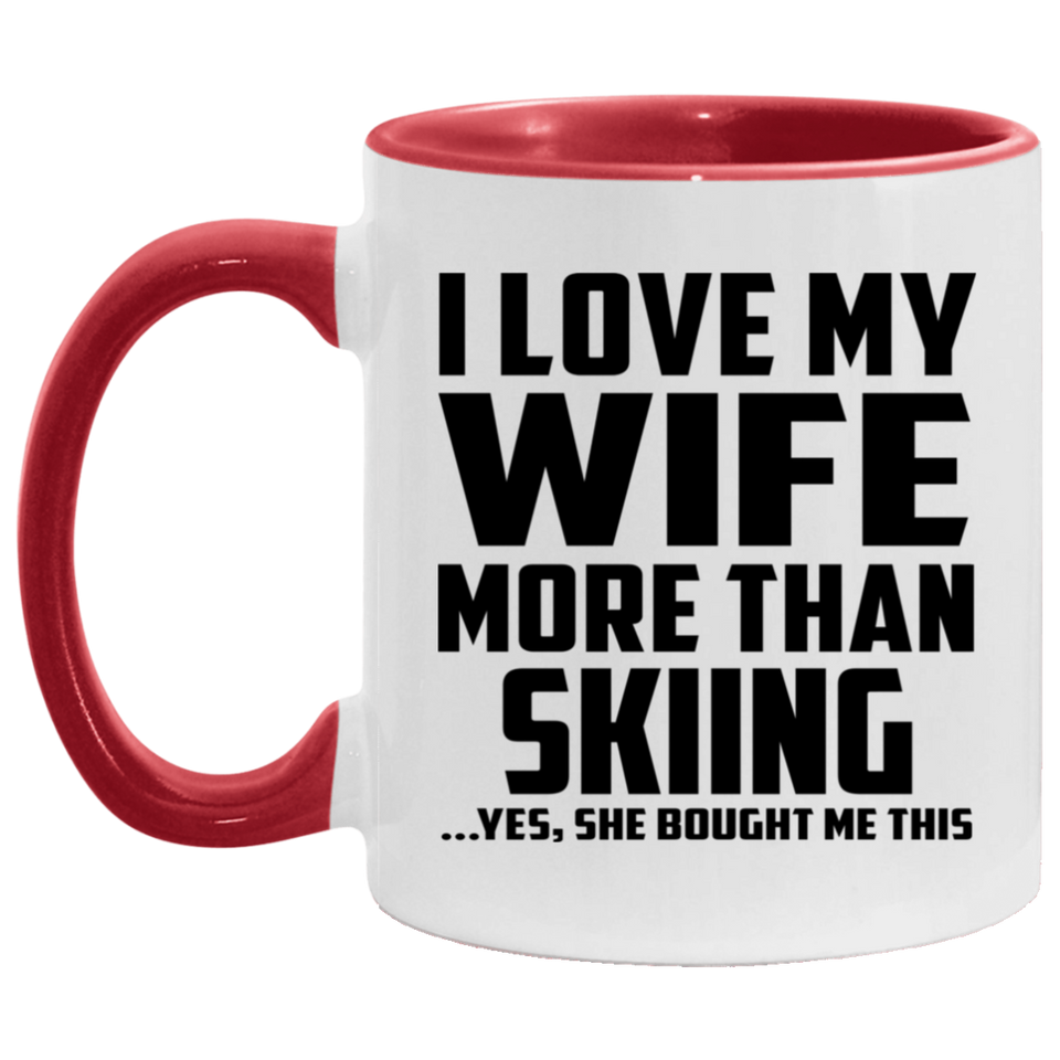 I Love My Wife More Than Skiing - 11oz Accent Mug Red