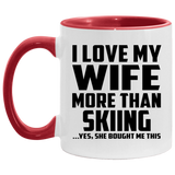 I Love My Wife More Than Skiing - 11oz Accent Mug Red