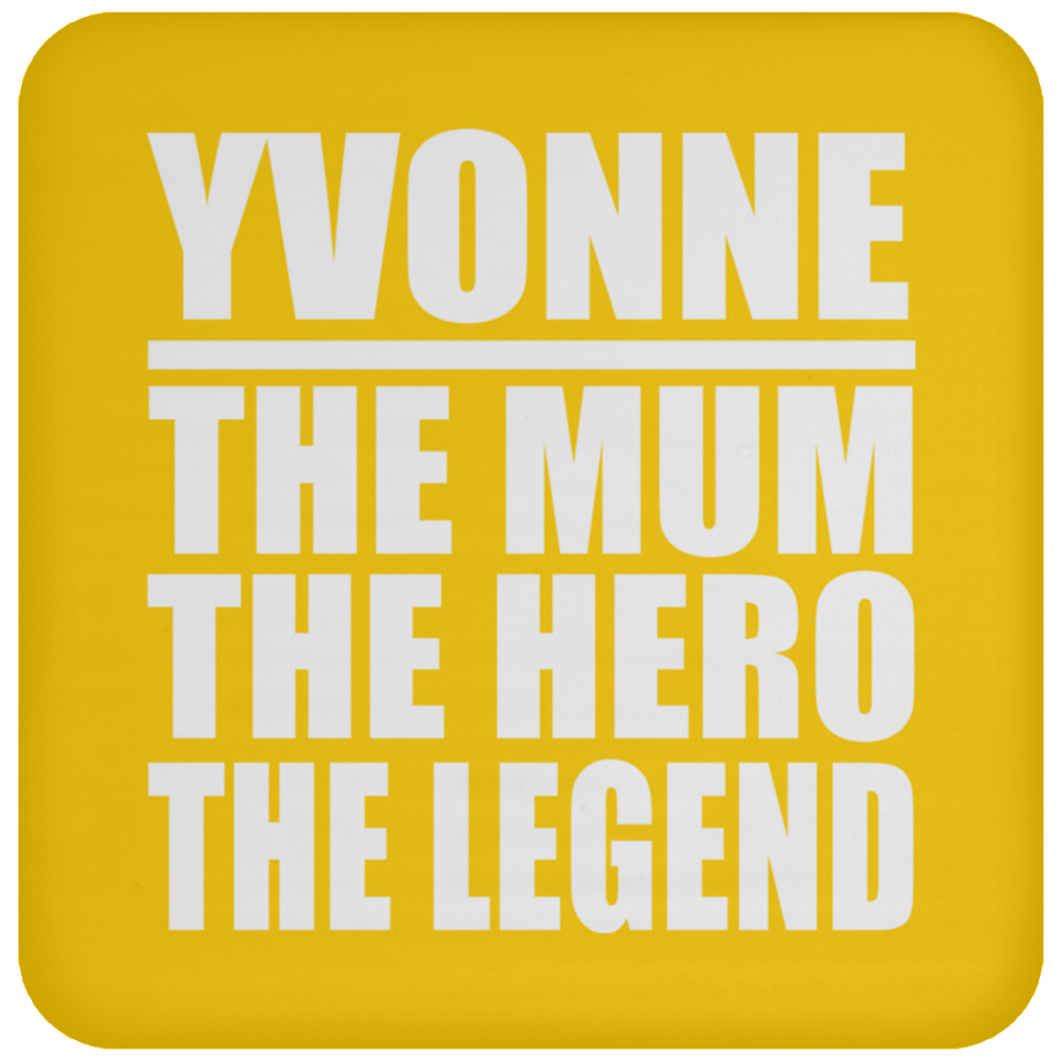 Yvonne The Mum The Hero The Legend - Drink Coaster
