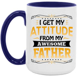 I Get My Attitude From My Awesome Father - 15oz Accent Mug Purple