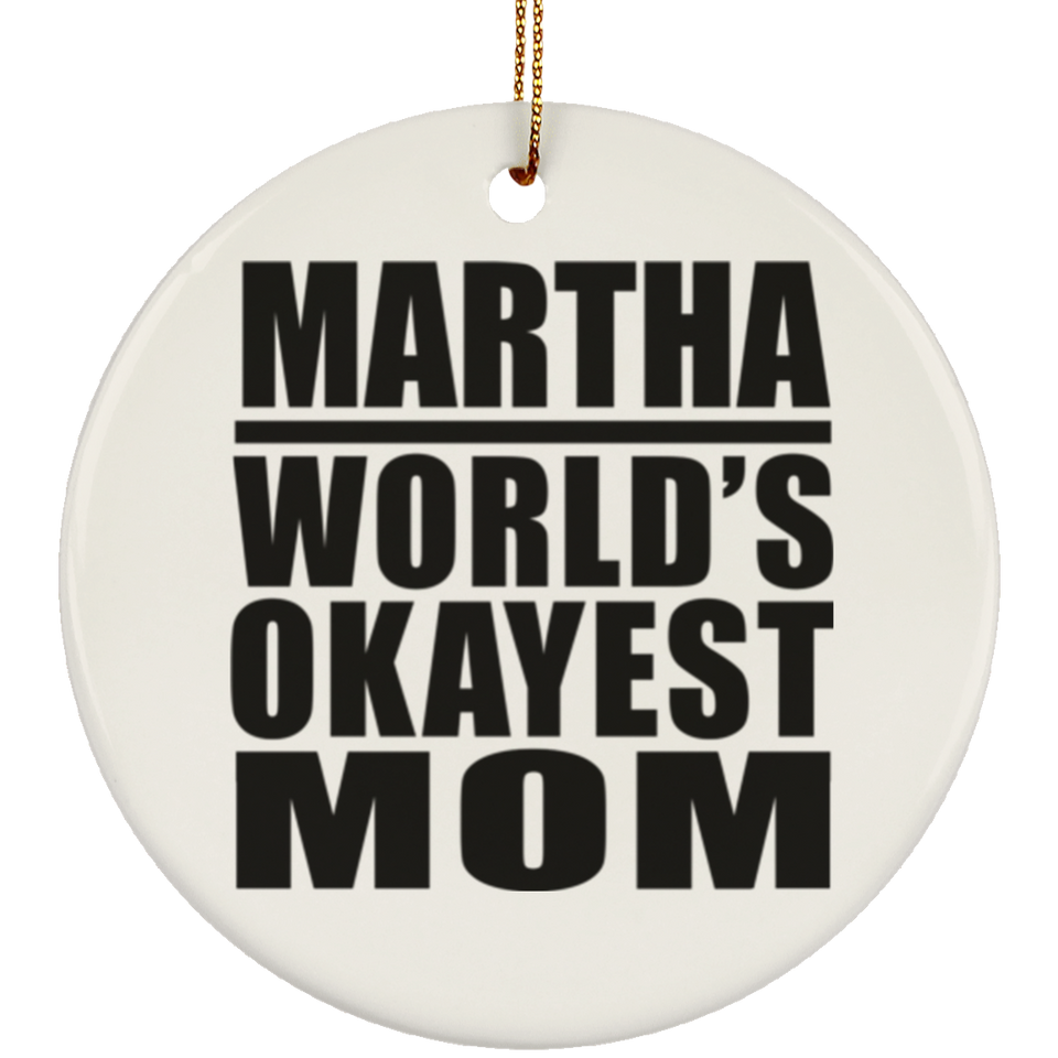 Martha World's Okayest Mom - Circle Ornament