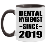 Dental Hygienist Since 2019 - 11oz Accent Mug Black