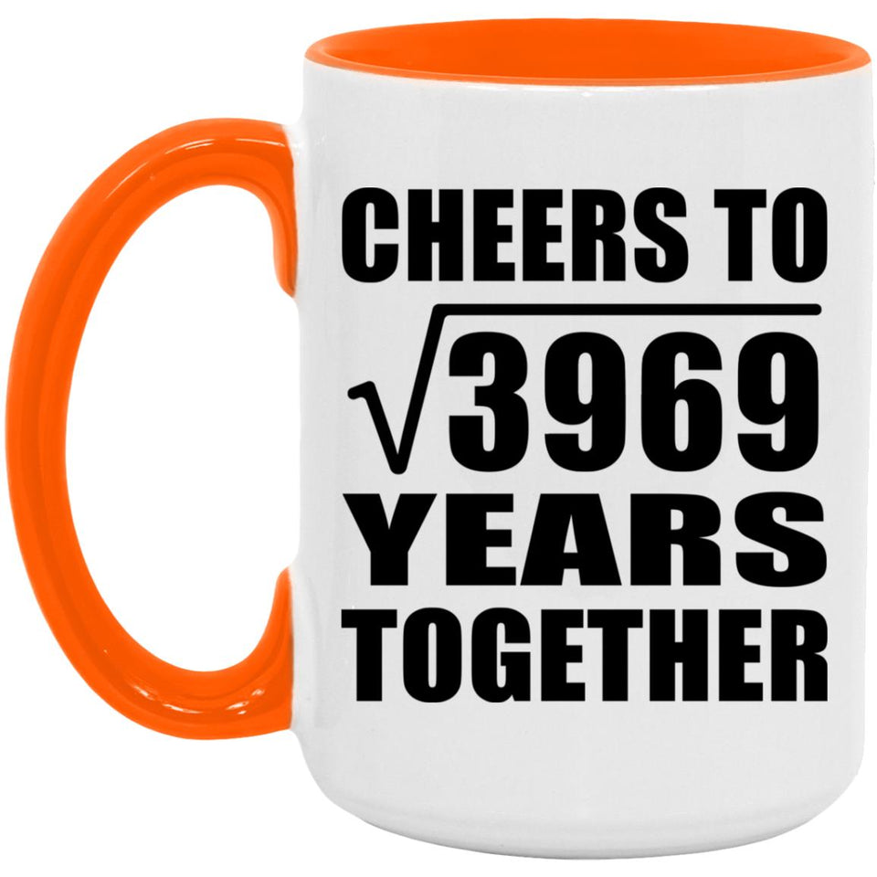 63rd Anniversary Cheers To Square Root of 3969 Years Together - 15oz Accent Mug Orange