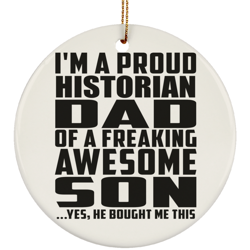 Proud Historian Dad Of Awesome Son - Circle Ornament
