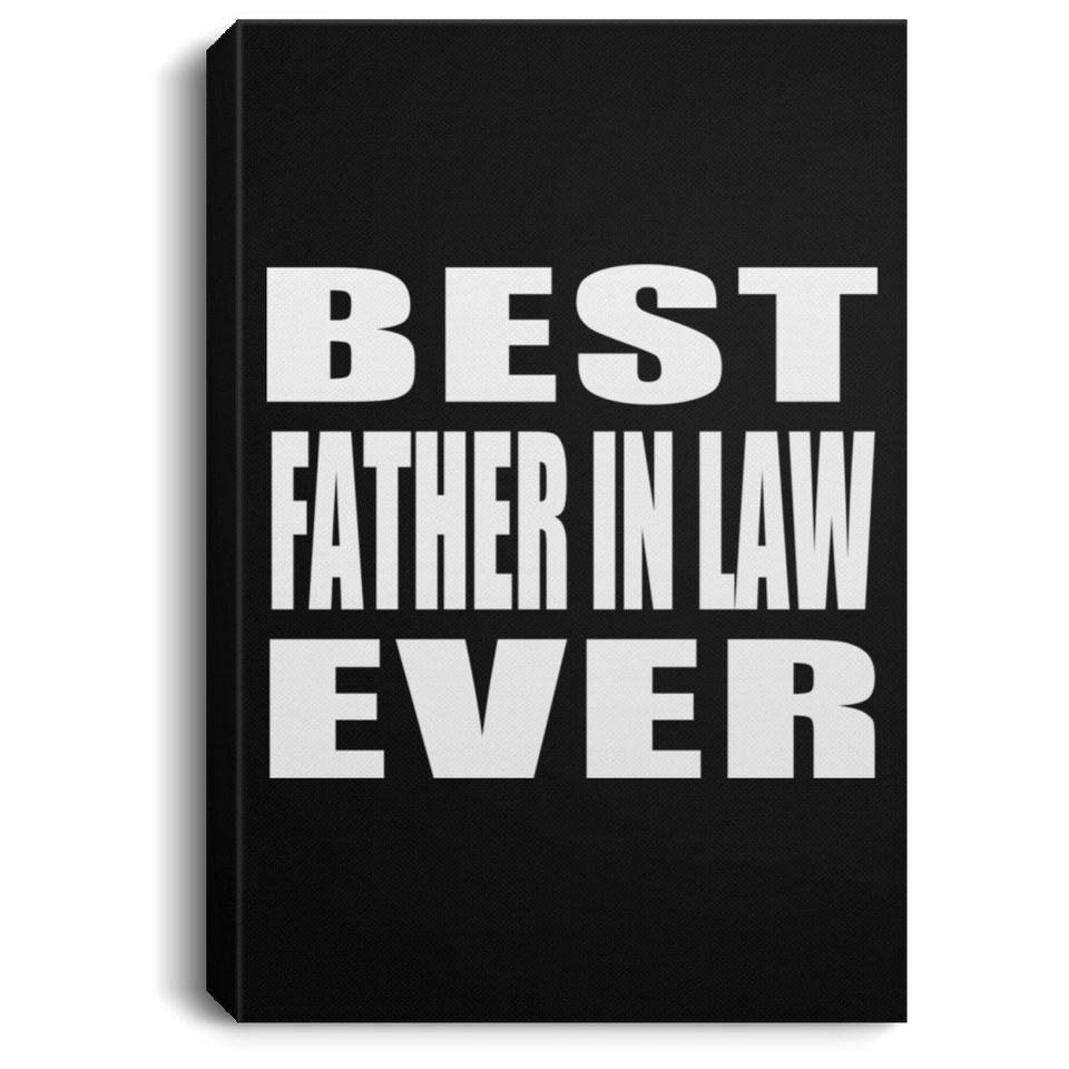 Best Father In Law Ever - Canvas Portrait
