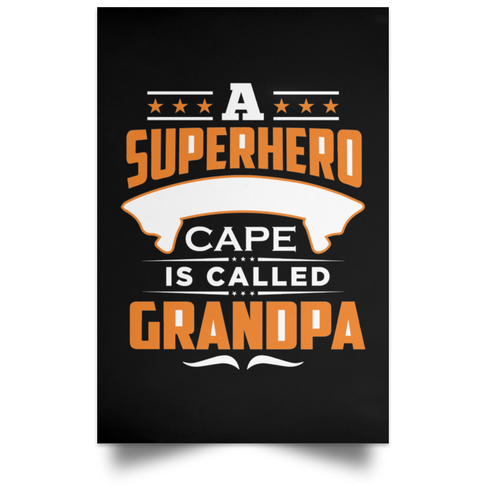 A Superhero Without Cape is Called Grandpa - Poster Portrait
