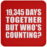 53rd Anniversary 19,345 Days Together But Who's Counting - Drink Coaster