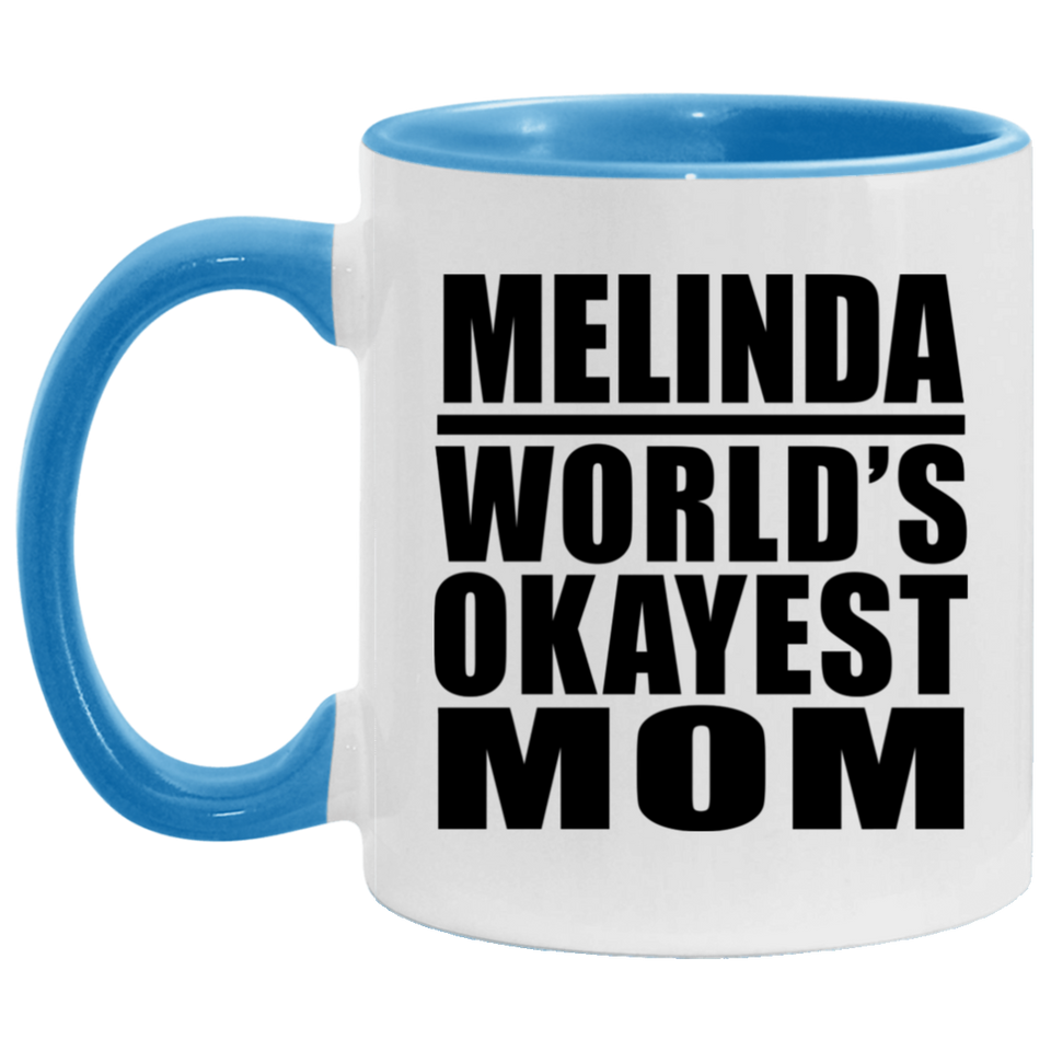 Melinda World's Okayest Mom - 11oz Accent Mug Blue