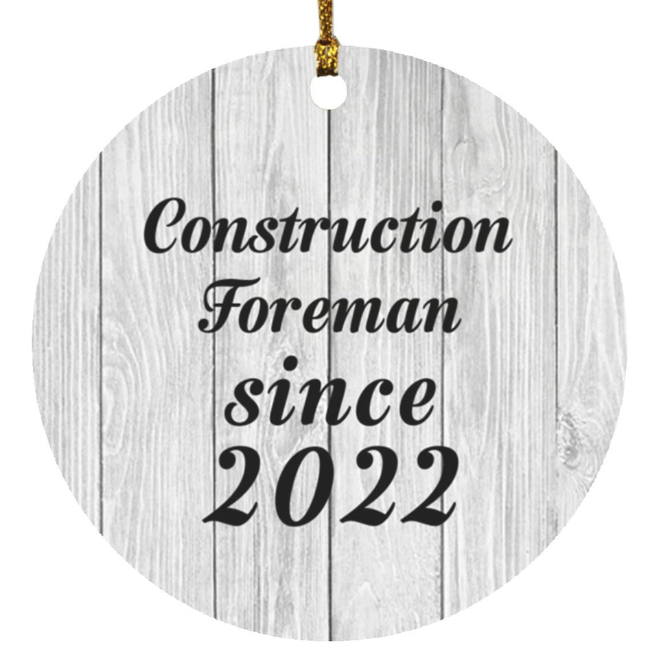 Construction Foreman Since 2022 - Circle Ornament F