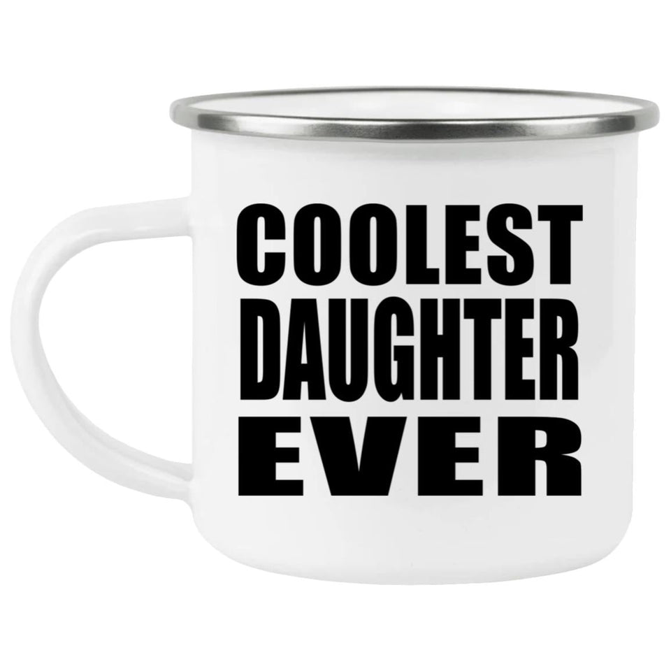 Coolest Daughter Ever - 12oz Camping Mug