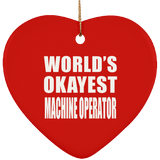 World's Okayest Machine Operator - Heart Ornament