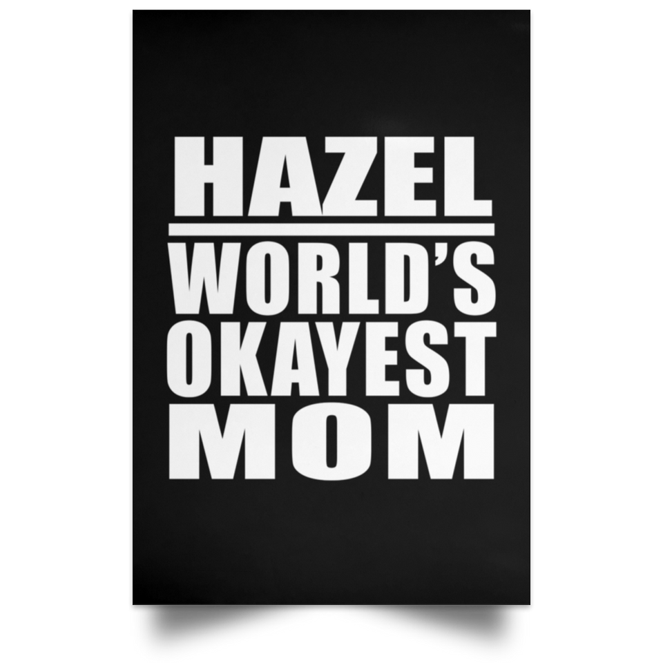Hazel World's Okayest Mom - Poster Portrait