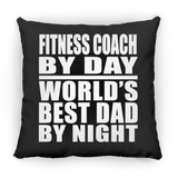 Fitness Coach By Day World's Best Dad By Night - Throw Pillow Black