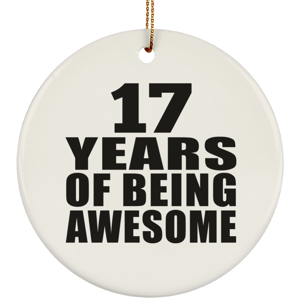 17th Birthday 17 Years Of Being Awesome - Circle Ornament
