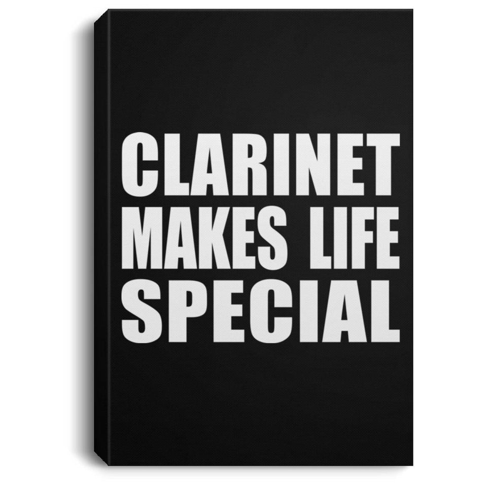 Clarinet Makes Life Special - Canvas Portrait
