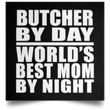 Butcher By Day World's Best Mom By Night - Poster Square