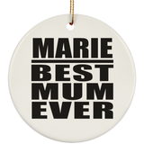 Marie Best Mum Ever - Circle Ornament