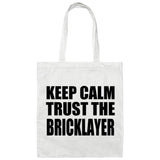 Keep Calm and Trust The Bricklayer - Tote Bag White