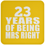 23rd Anniversary 23 Years Of Being Mrs Right - Drink Coaster