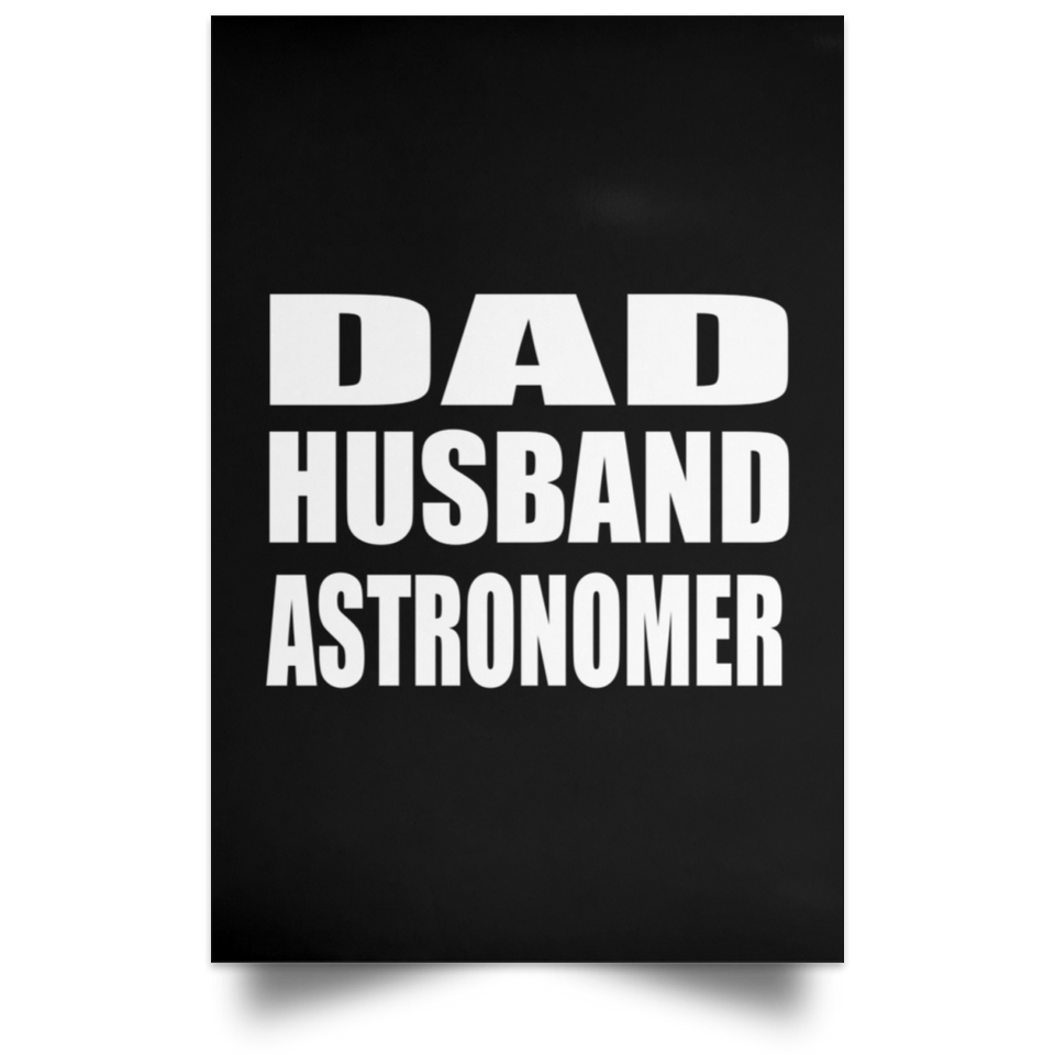 Dad Husband Astronomer - Poster Portrait