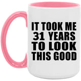 31st Birthday Took Me 31 Years To Look This Good - 15oz Accent Mug Pink