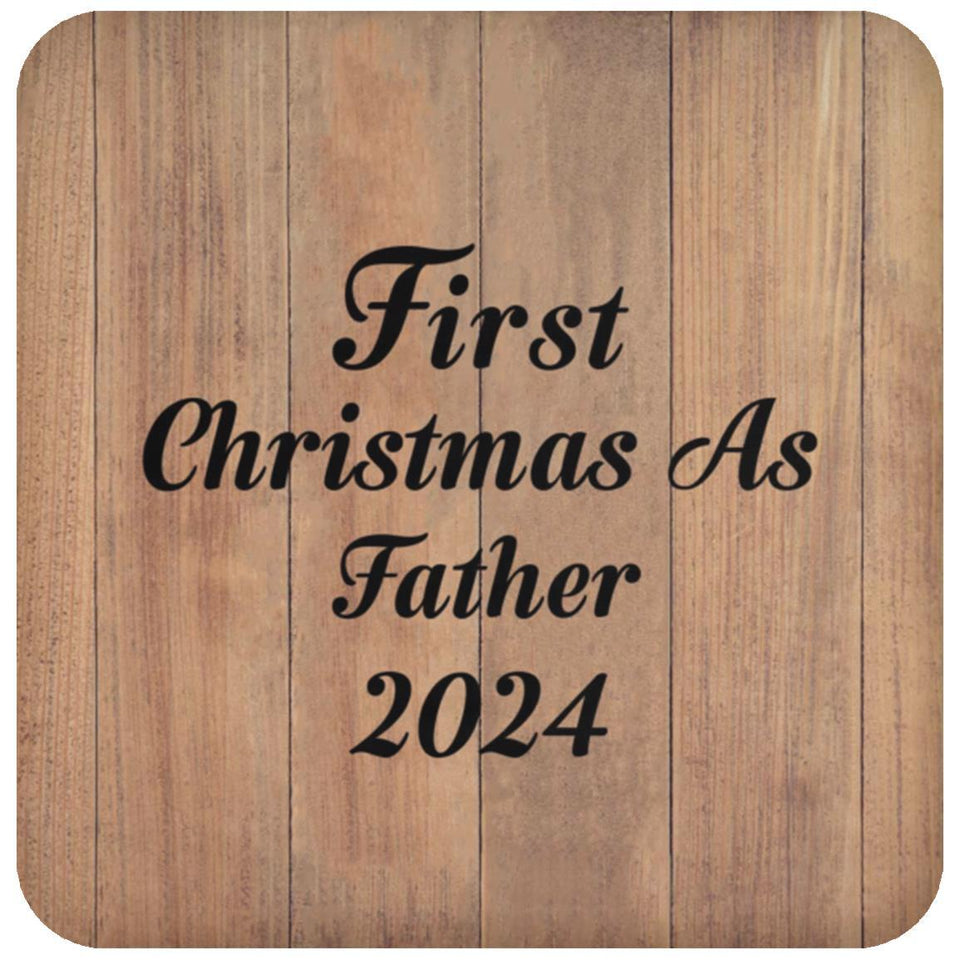 First Christmas As Father 2024 - Drink Coaster C
