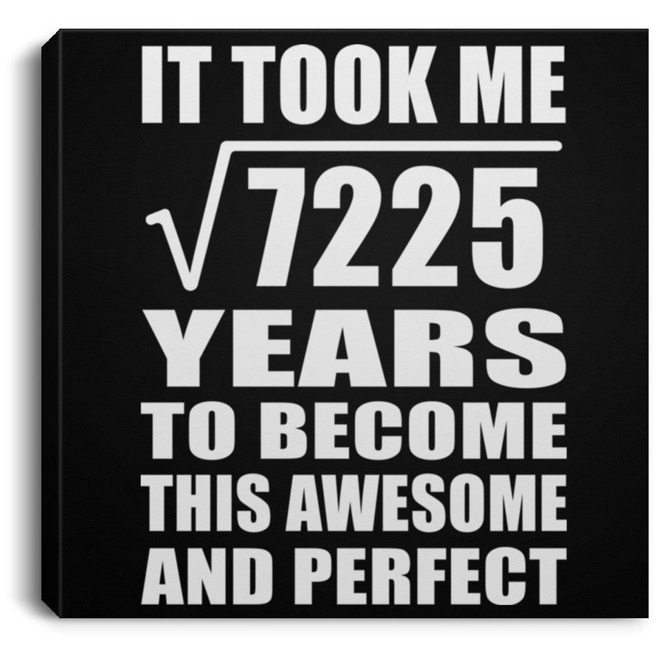 85th Birthday Took Square Root of 7225 Years To Awesome - Canvas Square