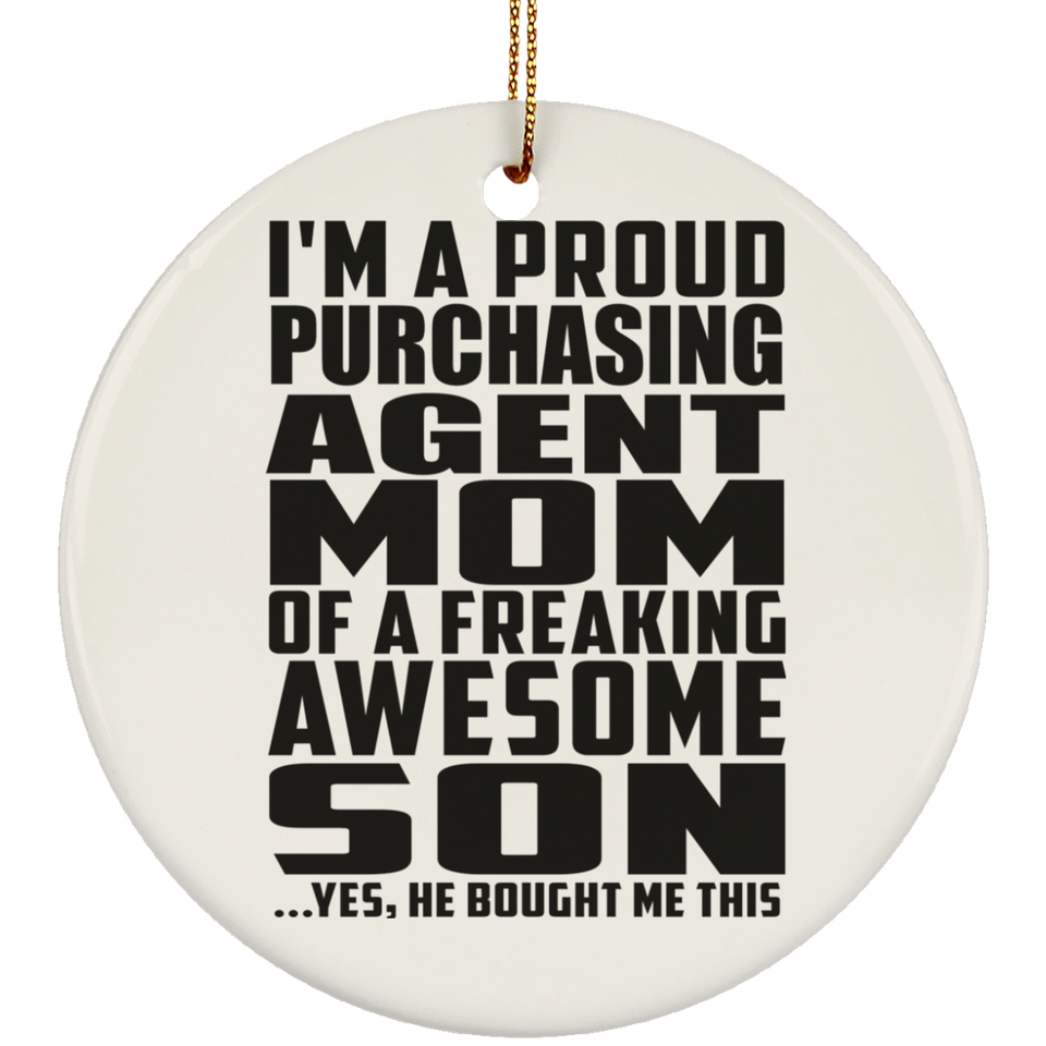 Proud Purchasing Agent Mom Of Awesome Son - Circle Ornament
