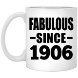 118th Birthday Fabulous Since 1906 - 11oz Coffee Mug