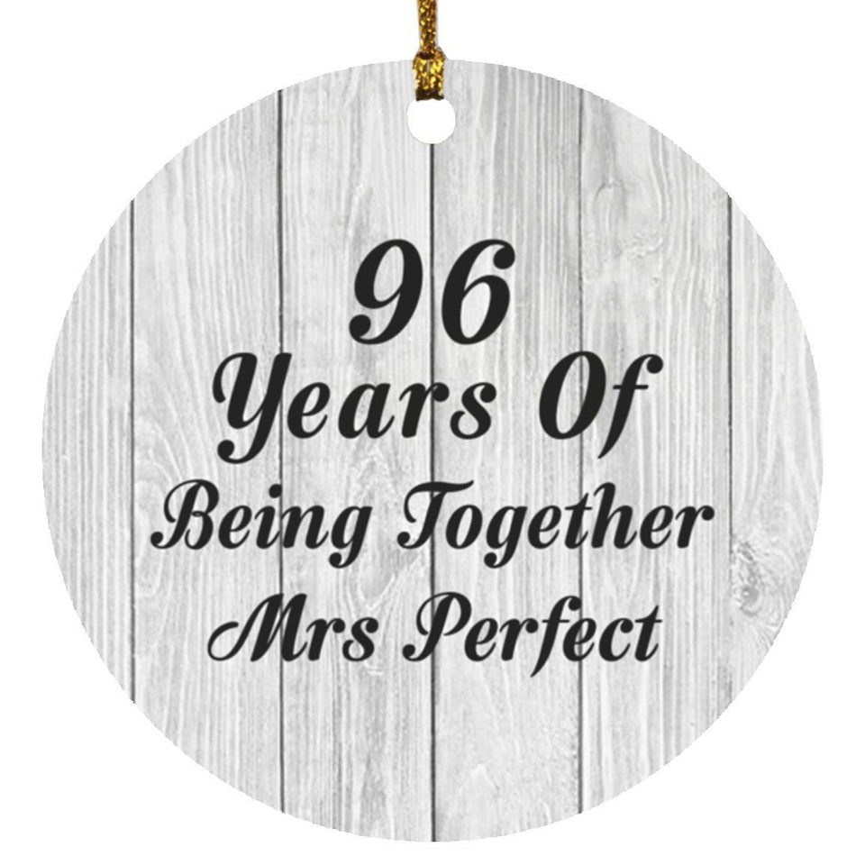 96th Anniversary 96 Years Of Being Mrs Perfect - Circle Ornament F
