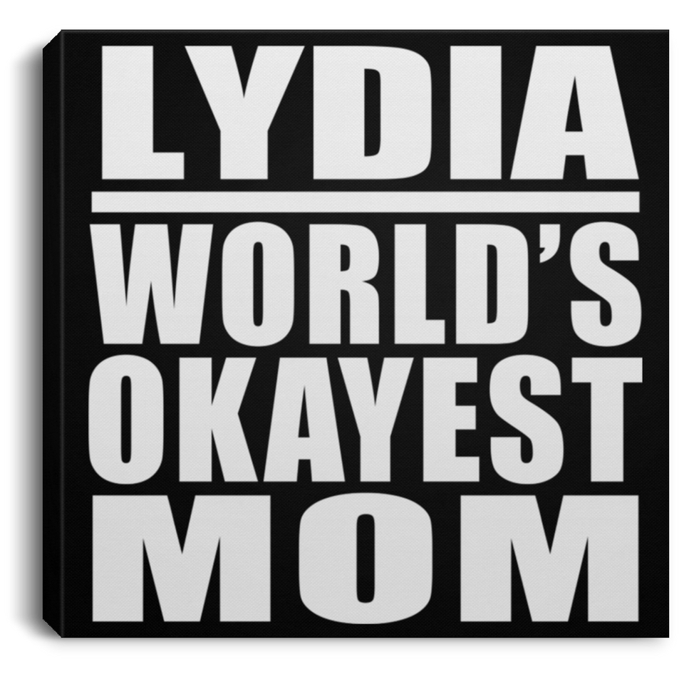 Lydia World's Okayest Mom - Canvas Square