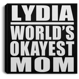 Lydia World's Okayest Mom - Canvas Square