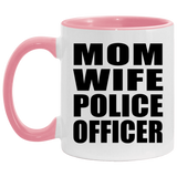 Mom Wife Police Officer - 11oz Accent Mug Pink