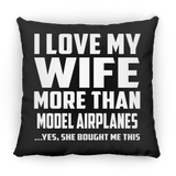 I Love My Wife More Than Model Airplanes - Throw Pillow Black