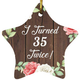 70th Birthday I Turned 35 Twice - Star Ornament A