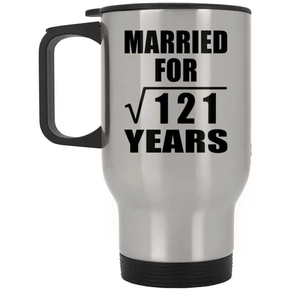 11th Anniversary Married For Square Root of 121 Years - Silver Travel Mug