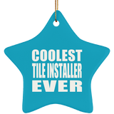 Coolest Tile Installer Ever - Star Ornament