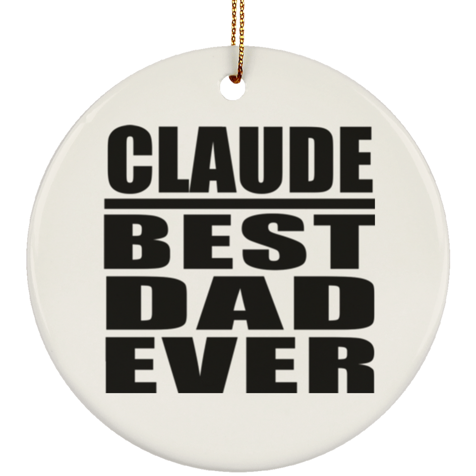 Claude Best Dad Ever - Circle Ornament
